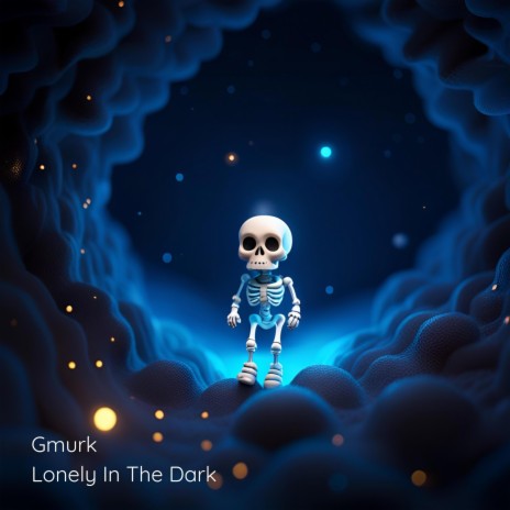 Lonely In The Dark | Boomplay Music