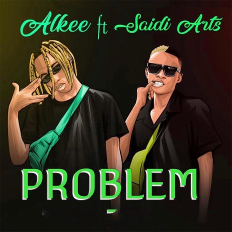Problem ft. Saidi Arts | Boomplay Music