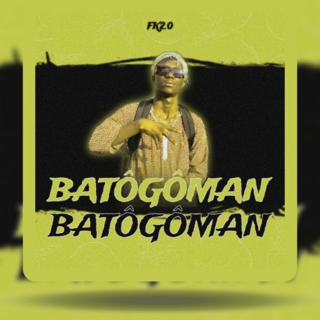 BATÔGÔMAN | Boomplay Music