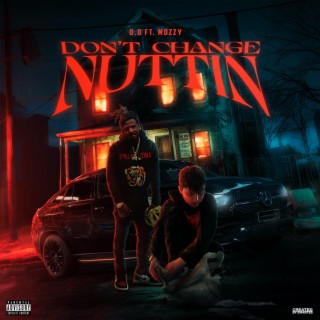 Don't Change Nuttin' ft. Mozzy lyrics | Boomplay Music