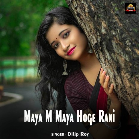 Maya M Maya Hoge Rani | Boomplay Music