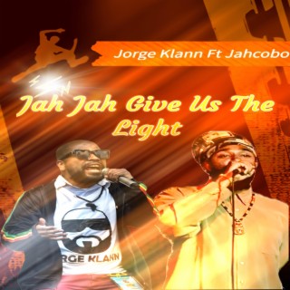 Jah Jah give us the light