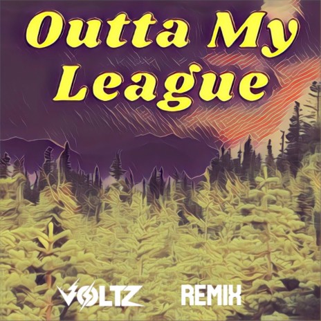 Outta My League (Chill Remix) ft. Voltz | Boomplay Music
