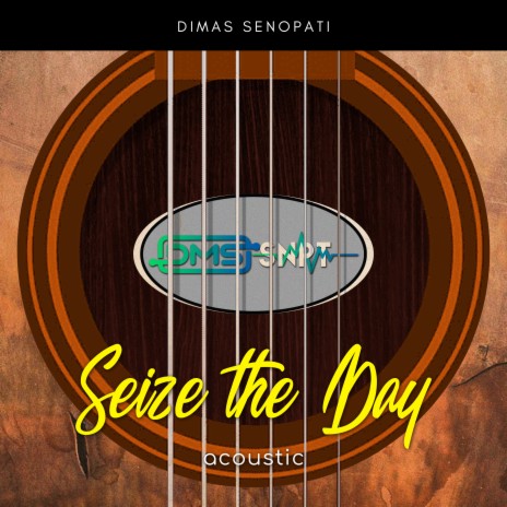 Seize the Day (Acoustic) | Boomplay Music