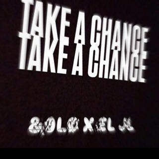 Take a chance