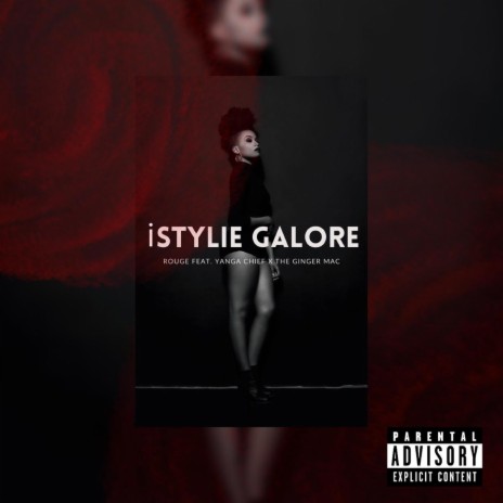 iStylie Galore (feat. The Ginger Mac & Yanga Chief) | Boomplay Music