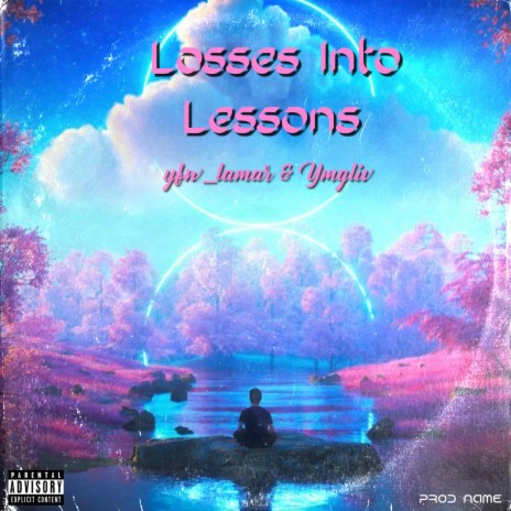 Losses Into Lessons ft. Ymgliv