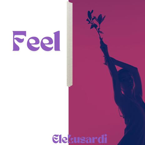 Feel | Boomplay Music