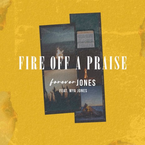 Fire off a Praise ft. Mya Jones