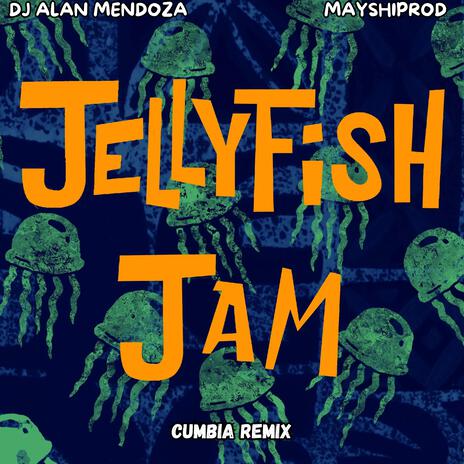 JellyJam Fish Version Cumbia (Remix) ft. Alan Mendoza DJ