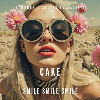 Cake (Smile, Smile, Smile) lyrics | Boomplay Music