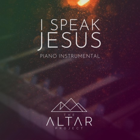 I Speak Jesus (Piano Instrumental) | Boomplay Music