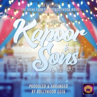 Kar Gayi Chull (From Kapoor & Sons)