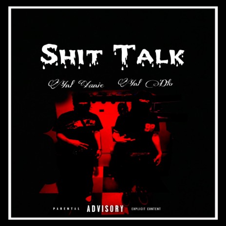 Shit Talk ft. Ynl Xanie