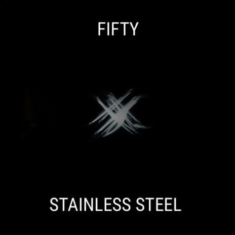 STAINLESS STEEL | Boomplay Music