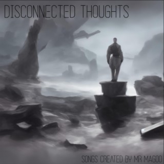 Disconnected Thoughts