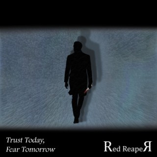 Trust Today, Fear Tomorrow