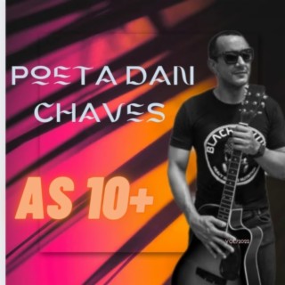 AS 10 + DO POETA DAN CHAVES