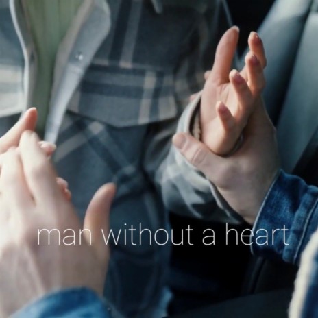 man without a heart | Boomplay Music