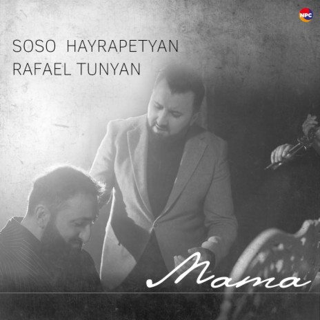 Mama ft. Rafael Tunyan | Boomplay Music