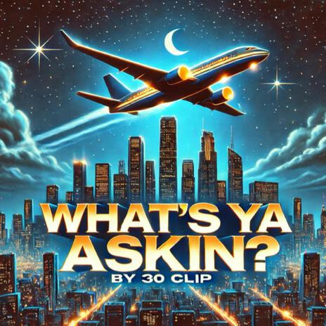 What Ya Askin | Boomplay Music