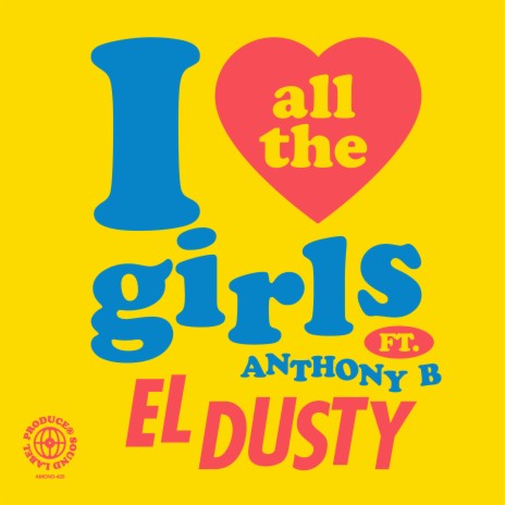 I Love All the Girls ft. Anthony B | Boomplay Music