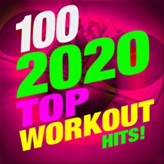 100 2020 Top Workout Hits!
