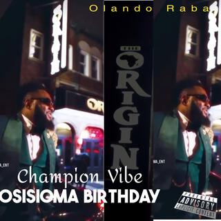 Champion Vibe(Osisioma Birthday)