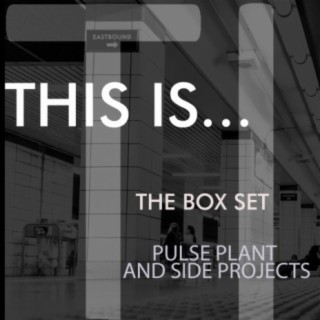 Pulse Plant and Projects - The Box Set