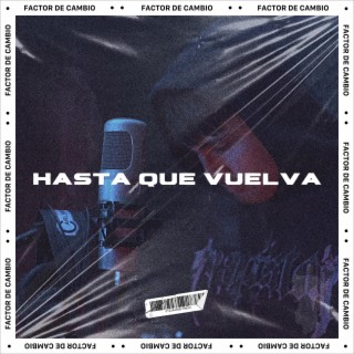 Hasta que vuelva lyrics | Boomplay Music