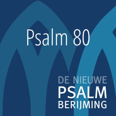 Psalm 80 : 1, 2 en 6