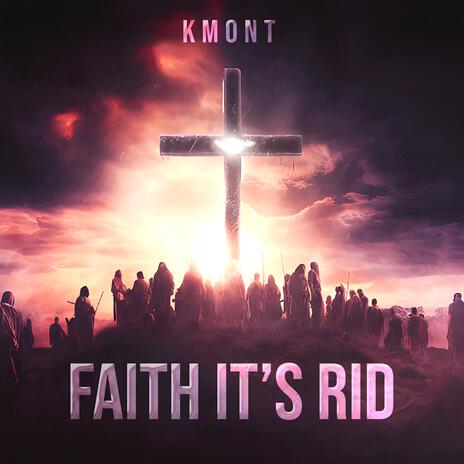 Faith it's rid | Boomplay Music