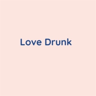 Love Drunk