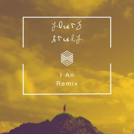Yours Truly (I An I Remix I An Remix) ft. I An I & Earl D | Boomplay Music