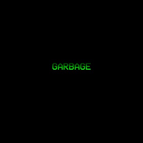 GARBAGE | Boomplay Music