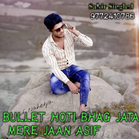 Bullet Hoti Bhag Jata Mere Jaan Asif (Mewati)