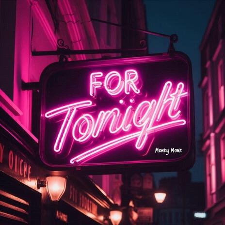 For Tonight | Boomplay Music