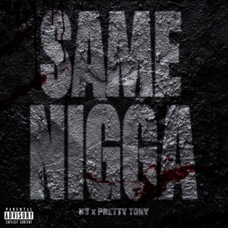 Same Nigga ft. Pretty Tony | Boomplay Music