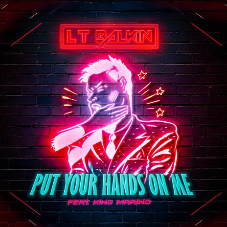 Put Your Hands On Me ft. King Marino | Boomplay Music