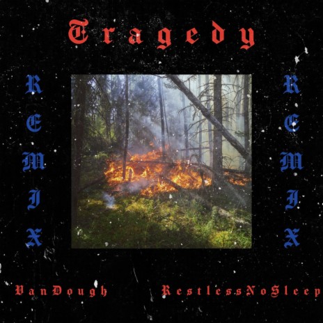 Tragedy (Remix) ft. VanDough