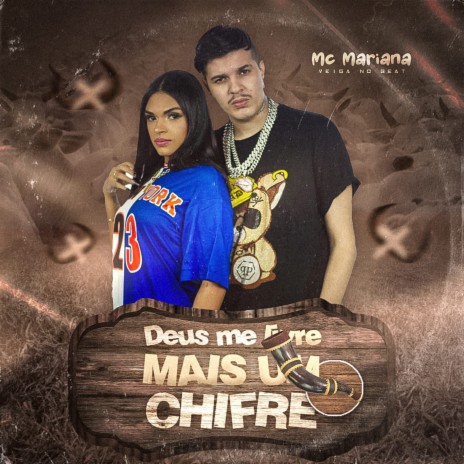 DEUS ME LIVRE MAIS UM CHIFRE ft. MC Mariana | Boomplay Music