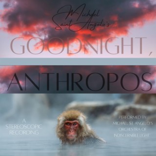 Goodnight, Anthropos