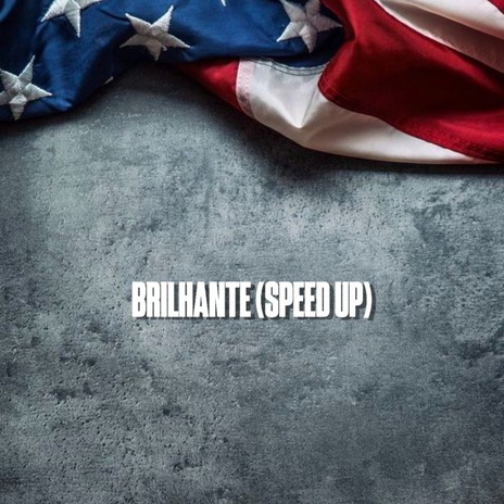 Brilhante (Speed UP) | Boomplay Music