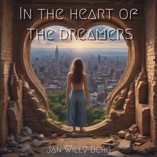 In the heart of the dreamers