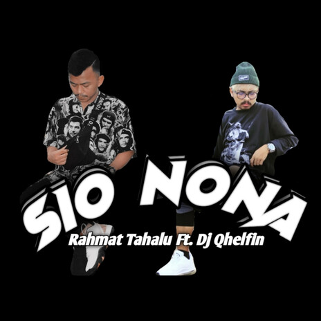 Sio Nona ft. Dj Qelfin | Boomplay Music