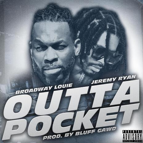 Outta Pocket ft. Jeremy Ryan & Bluff Gawd | Boomplay Music