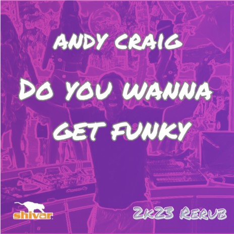 Do You Wanna Get Funky (2K23 Radio Rerub)