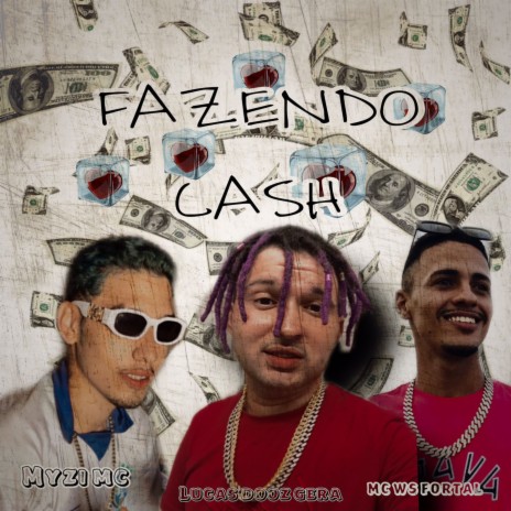 Fazendo Cash ft. MC WS Fortal & myzi | Boomplay Music