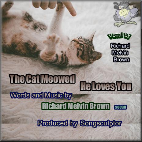 The Cat Meowed He Loves You | Boomplay Music