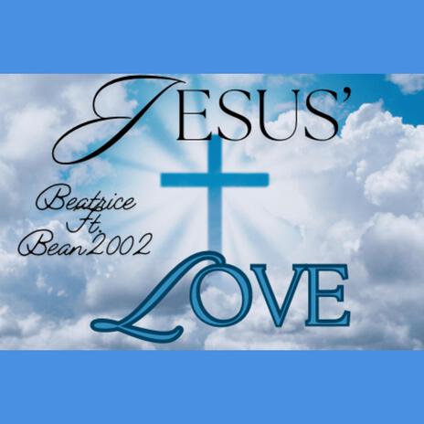 Jesus’ Love ft. Beatrice_alex | Boomplay Music